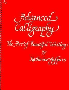 Paperback Advanced Calligraphy: The Art of Beautiful Writing Book