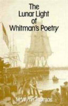 Hardcover The Lunar Light of Whitman's Poetry Book