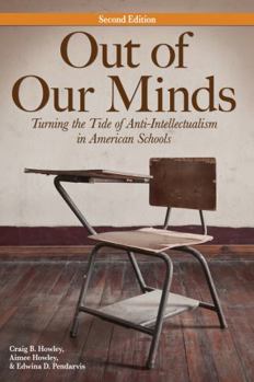 Out of Our Minds: Anti-Intellectualism and Talent Development in American Schooling