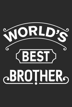 World's Best Brother: Hiking Journal with 101 Page of Lined 6”x 9” White Paper - Record Your Hiking Treks and Nature Walks in the Great Outdoors in ... Log Book – Ideal for Backpackers