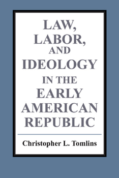 Paperback Law, Labor, and Ideology in the Early American Republic Book