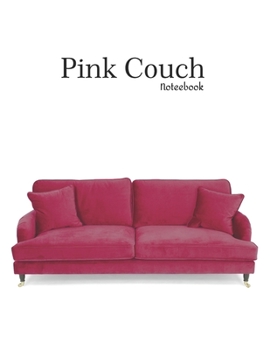Pink Couch Notebook: 120 Lined Pages, Great Gift for Graduates, Gift for Birthday, Girs, Pink Sofa Christmas, Blank Collage Ruled Pages 8,5" x 11",