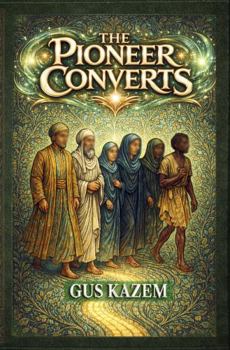The Pioneer Converts: & The Message of Hope (Biography)