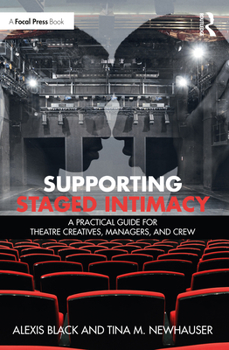 Paperback Supporting Staged Intimacy: A Practical Guide for Theatre Creatives, Managers, and Crew Book