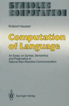 Paperback Computation of Language: An Essay on Syntax, Semantics and Pragmatics in Natural Man-Machine Communication Book