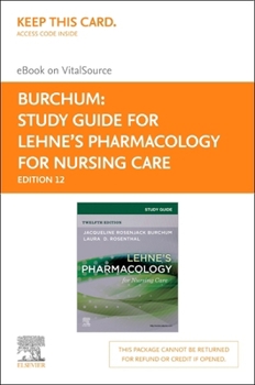 Printed Access Code Study Guide for Lehne's Pharmacology for Nursing Care - Elsevier eBook on Vitalsource (Retail Access Card) Book