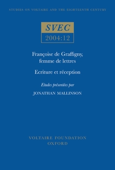 Fran?oise de Graffigny, Femme de Lettres: Ecriture Et Reception