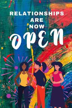 Paperback Relationships Are Now Open: March 8th Celebration IWD Journal: The Ultimate 6x9 Inch, 93 Fill In Prompt Page Journal For: International Women's Da Book