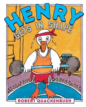 Henry Gets in Shape - Book  of the Henry the Duck