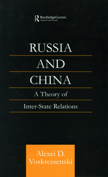 Hardcover Russia and China: A Theory of Inter-State Relations Book