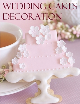 Wedding Cakes Decoration: A Step-by-Step Guide to Cake Decorating Like a Pro
