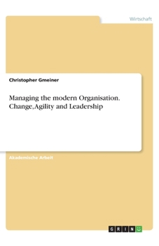 Paperback Managing the modern Organisation. Change, Agility and Leadership [German] Book