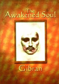 Paperback The Gibran: the Awakened Soul Book