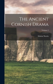 Hardcover The Ancient Cornish Drama; Volume 2 Book