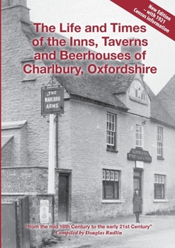Paperback The Life and Times of the Inns, Taverns and Beerhouses of Charlbury, Oxfordshire Book