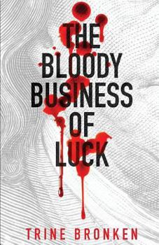 The Bloody Business of Luck (The Bloody Series)