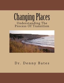 Paperback Changing Places: Understanding The Process Of Transition Book