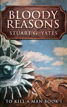 Paperback Bloody Reasons (To Kill A Man Book 1) Book