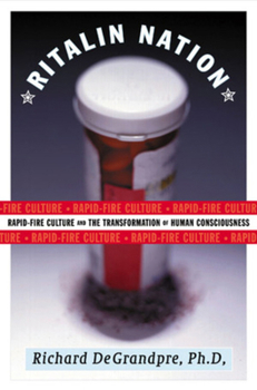 Hardcover Ritalin Nation: Rapid-Fire Culture and the Transformation of Human Consciousness Book