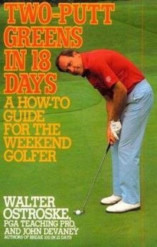Mass Market Paperback Two-Putt Greens in 18 Days: A How-To Guide for the Weekend Golfer Book
