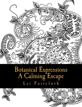Paperback Botanical Expressions: A Calming Escape Book