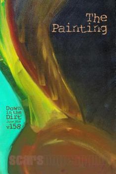 Paperback The Painting: "Down in the Dirt" magazine v158 (June 2018) Book