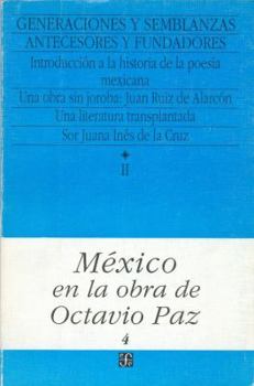 Mexico En La Obra de Octavio Paz, II. Generaciones y Semblanzas: Escritores y Letras de Mexico, 1. Una Literatura Transplantada