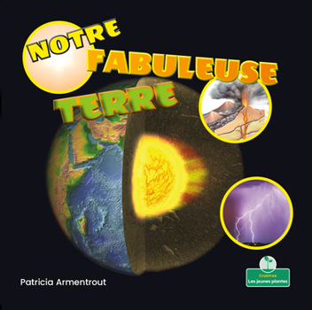 Paperback Notre Fabuleuse Terre (Our Amazing Earth) [French] Book