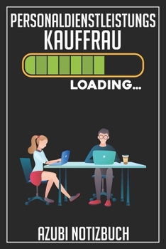 Personaldienstleistungskauffrau Loading… Azubi Notizbuch: 120 Seiten Kariert im Format A5 (6x9 Zoll) mit Soft Cover Glänzend. (German Edition)