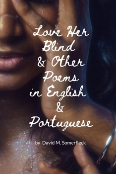 Paperback Love Her Blind and Other Poems in English and Portuguese Book