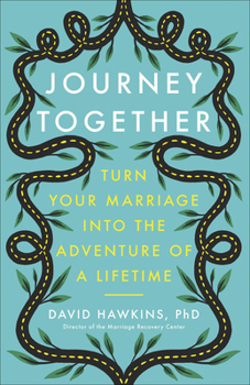 Paperback Journey Together: Turn Your Marriage Into the Adventure of a Lifetime Book