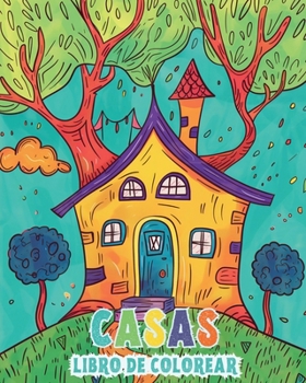 Casas: Libro de colorear para niños y personas mayores: Redescubre la alegría del hogar con casas para colorear