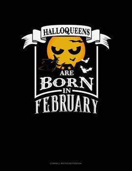 Paperback Halloqueens Are Born in February: Cornell Notes Notebook Book