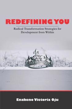 Paperback Redefining You: Radical Transformation Strategies for Development from Within Book
