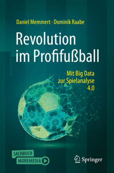 Paperback Revolution Im Profifußball: Mit Big Data Zur Spielanalyse 4.0 [German] Book