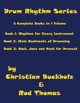 Paperback Drum Rhythm Series, 3 Complete Books in 1 Volume: Book 1: Rhythms for Every Instrument; Book 2: Main Rudiments of Drumming; Book 3: Rock, Jazz and Pun Book