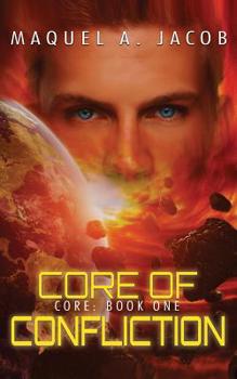 Core of Confliction - Book #1 of the Core