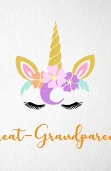 Great-Grandparents A5 Lined Notebook 110 Pages: Funny Blank Journal For Lovely Magical Unicorn Face Family Relative Relation Magic Dream Wish. Unique ... Composition Great For Home School Writing