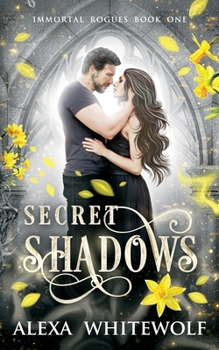 Secret Shadows - Book #1 of the Immortal Rogues