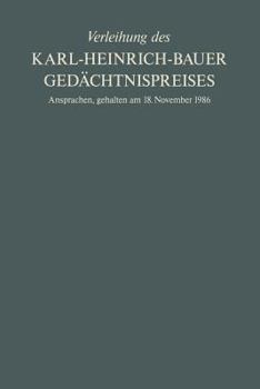 Verleihung Des Karl-Heinrich-Bauer Gedachtnispreises: Ansprachen, Gehalten Am 18. November 1986
