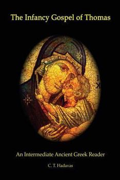 Paperback The Infancy Gospel of Thomas: An Intermediate Ancient Greek Reader Book