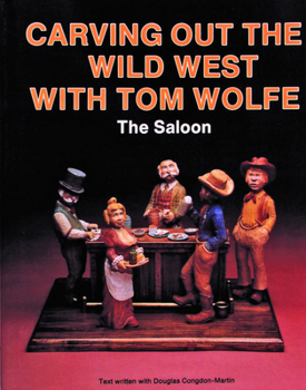 Paperback Carving Out the Wild West with Tom Wolfe: The Saloon Book