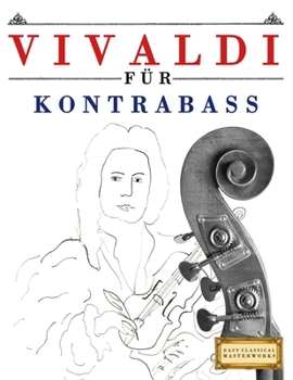 Paperback Vivaldi für Kontrabass: 10 Leichte Stücke für Kontrabass Anfänger Buch [German] Book