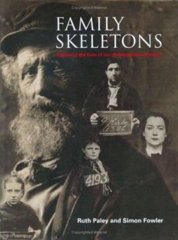 Hardcover Family Skeletons: Exploring the Lives of Our Disreputable Ancestors Book