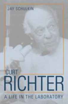 Hardcover Curt Richter: A Life in the Laboratory Book