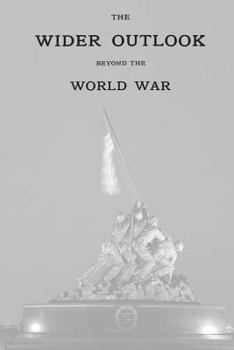 Paperback The Wider Outlook: Beyond The World War Book