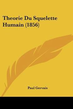 Paperback Theorie Du Squelette Humain (1856) [French] Book