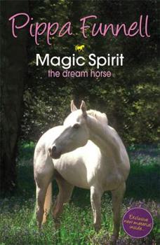 Magic Spirit the Dream Horse - Book #1 of the Tilly's Pony Tails