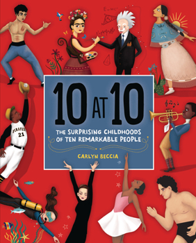 Hardcover 10 at 10: The Surprising Childhoods of Ten Remarkable People Book