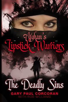 Paperback Afghan's Lipstick Warriors: The Deadly Sins (Afghan's Lipstick Warriors: First Chronicle (1)) Book